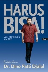Harus Bisa! : Seni Memimpin a la SBY