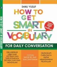 How To Get Smart In Vocabulary: For Daily Conversation