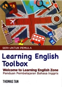 Learning English Toolbox: Welcome to Lrearning English Zone (Panduan Pembelajaran Bahasa Inggris)