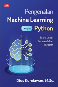 Pengenalan Machine Learning dengan Python: Solusi untuk Permasalahan Big Data