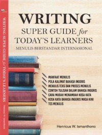 Writing Super Guide For Today's Learners Menulis Berstandar Internasional